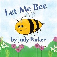 bokomslag Let Me Bee