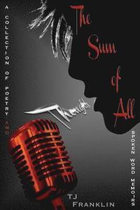 bokomslag The Sum of All Thoughts: A Collection of Poetry and Spoken Word Memoirs