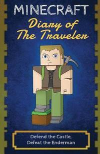 bokomslag Minecraft Diary of The Traveler: Defend the Castle, Defeat the Enderman