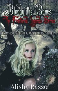 Alisha A. Basso - Bloody the Bones: The Fractured Legends Series, Häftad