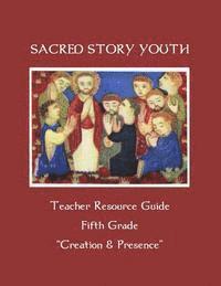 bokomslag Sacred Story Youth Teacher Resource Guide Fifth Grade: Creation & Presence