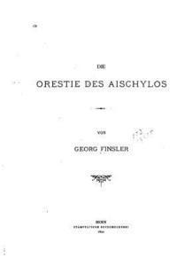 bokomslag Die Orestie des Aischylos
