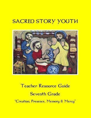 William M. Watson S. J. - Sacred Story Youth Teacher Resource Guide Seventh Grade: Creation, Presence, Memory & Mercy, Häftad