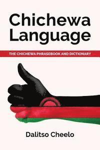 bokomslag Chichewa Language: The Chichewa Phrasebook and Dictionary
