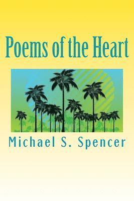 Michael S. Spencer - Poems of the Heart, Häftad