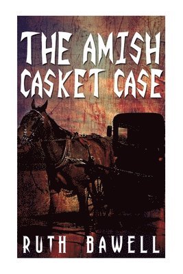 bokomslag The Amish Casket Case (Amish Mystery and Suspense)