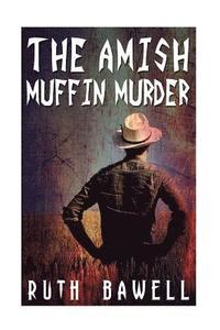 bokomslag The Amish Muffin Murder (Amish Mystery and Suspense)