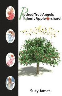bokomslag Retired Tree Angels Inherit Apple Orchard