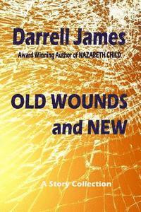 Old Wounds and New 1