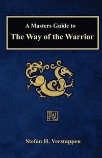 bokomslag A Masters Guide to The Way of the Warrior