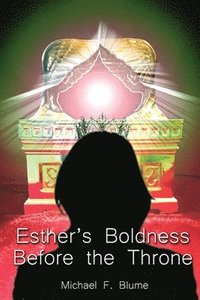 bokomslag Esther's Boldness Before the Throne