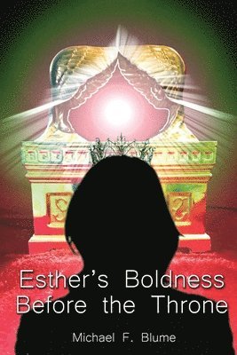 Esther's Boldness Before the Throne 1