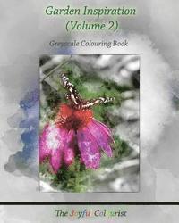 bokomslag The Joyful Colourist: Garden Inspiration Volume 2: Greyscale Colouring Book