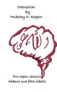 Hubshey D. Rogers - Caterpillar, Häftad