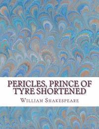 bokomslag Pericles, Prince of Tyre Shortened: Shakespeare Edited for Length
