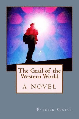 Patrick Sexton - The Grail of the Western World, Häftad
