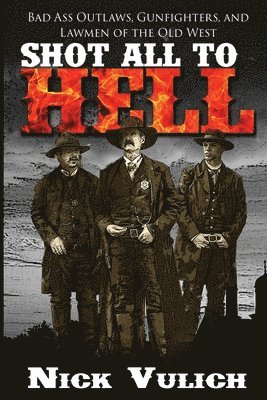 Shot All to Hell 1