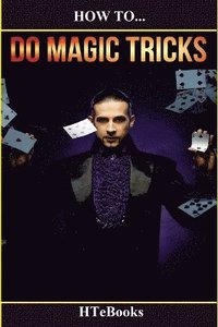 bokomslag How To Do Magic Tricks