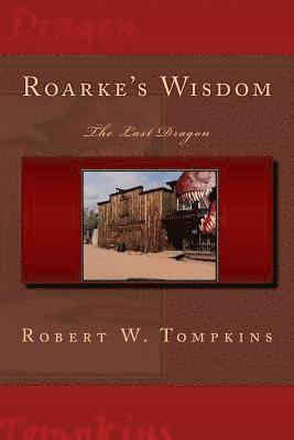 Roarke's Wisdom: The Last Dragon: Book Four of The Hagenspan Chronicles 1