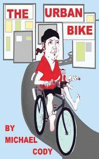 bokomslag The Urban Bike: How to create YOUR Urban Bike!