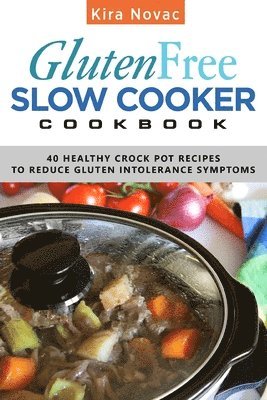bokomslag Gluten-Free Slow Cooker Cookbook