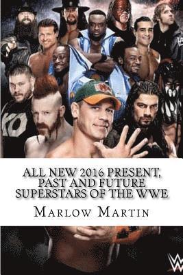 Marlow Jermaine Martin - All New 2016 Present, Past and Future Superstars Of The WWE, Häftad