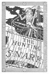 The Hunting of the Snark: an Agony, in Eight Fits 1