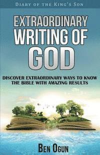 bokomslag Extraordinary Writing of God: Discover Extraordinary Ways to Know the Bible with Amazing Results