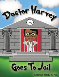 bokomslag Doctor Harvey Goes To Jail