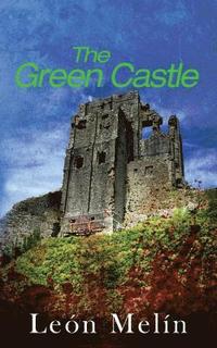 bokomslag The Green Castle: a conceit