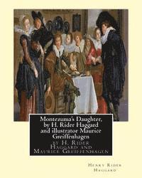 bokomslag Montezuma's Daughter, by H. Rider Haggard and illustrator Maurice Greiffenhagen: Maurice Greiffenhagen (London 15 December 1862-26 December 1931) was