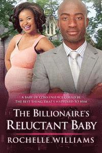 bokomslag The Billionaire's Reluctant Baby: An African American Arranged Pregnancy Romance Book