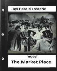 bokomslag The Market Place, NOVEL by: Harold Frederic