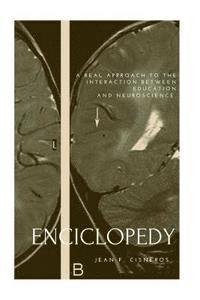 bokomslag Encyclopedia of Education and Neuroscience: A real approach to the interaction between education and neuroscience