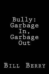 bokomslag Bully: : Garbage In, Garbage Out