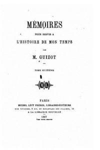 bokomslag Mémoires pour servir à l'histoire de mon temps