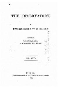 The Observatory, A Monthly Review of Atronomy - Vol. XXVI