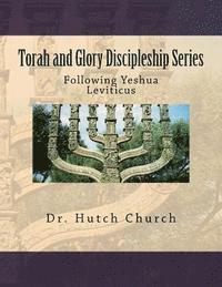 bokomslag Torah and Glory Discipleship Series: Leviticus/Vayikra - Part three of a five part dynamic year-long discipleship course