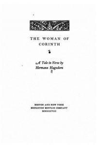 bokomslag The Woman of Corinth, A Tale in Verse by Hermann Hagedorn