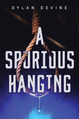 A Spurious Hanging 1