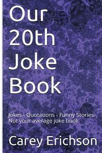 bokomslag Our 20th Joke Book: Jokes - Quotations - Funny Stories