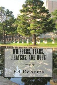 Ed Roberts - Whispers, Tears, Prayers, and Hope, Häftad