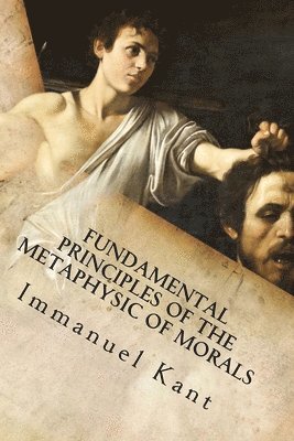 bokomslag Fundamental Principles of the Metaphysic of Morals