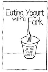 bokomslag Eating Yogurt with a Fork