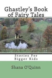 bokomslag Ghastley's Book of Fairy Tales: Stories For Bigger Kids