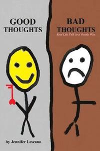 bokomslag Good Thoughts, Bad Thoughts: Real Life Talk in a Gentle Way