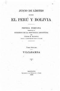 Juicio de Limites entre el Peru y Bolivia - Tomo VII 1