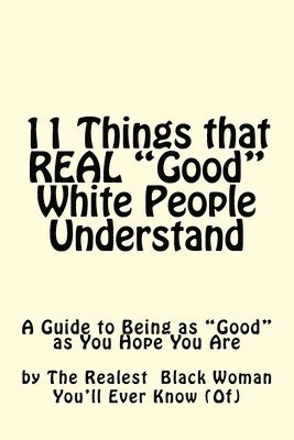 11 Things REAL Good White People Understand 1