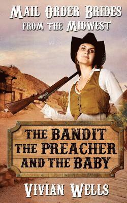 Mail Order Bride: The Bandit, the Preacher and the Baby 1