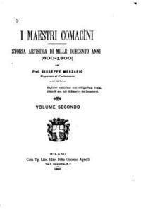 bokomslag I maestri comacini, storia artistica di mille duecento anni (600-1800) - Volume Secondo